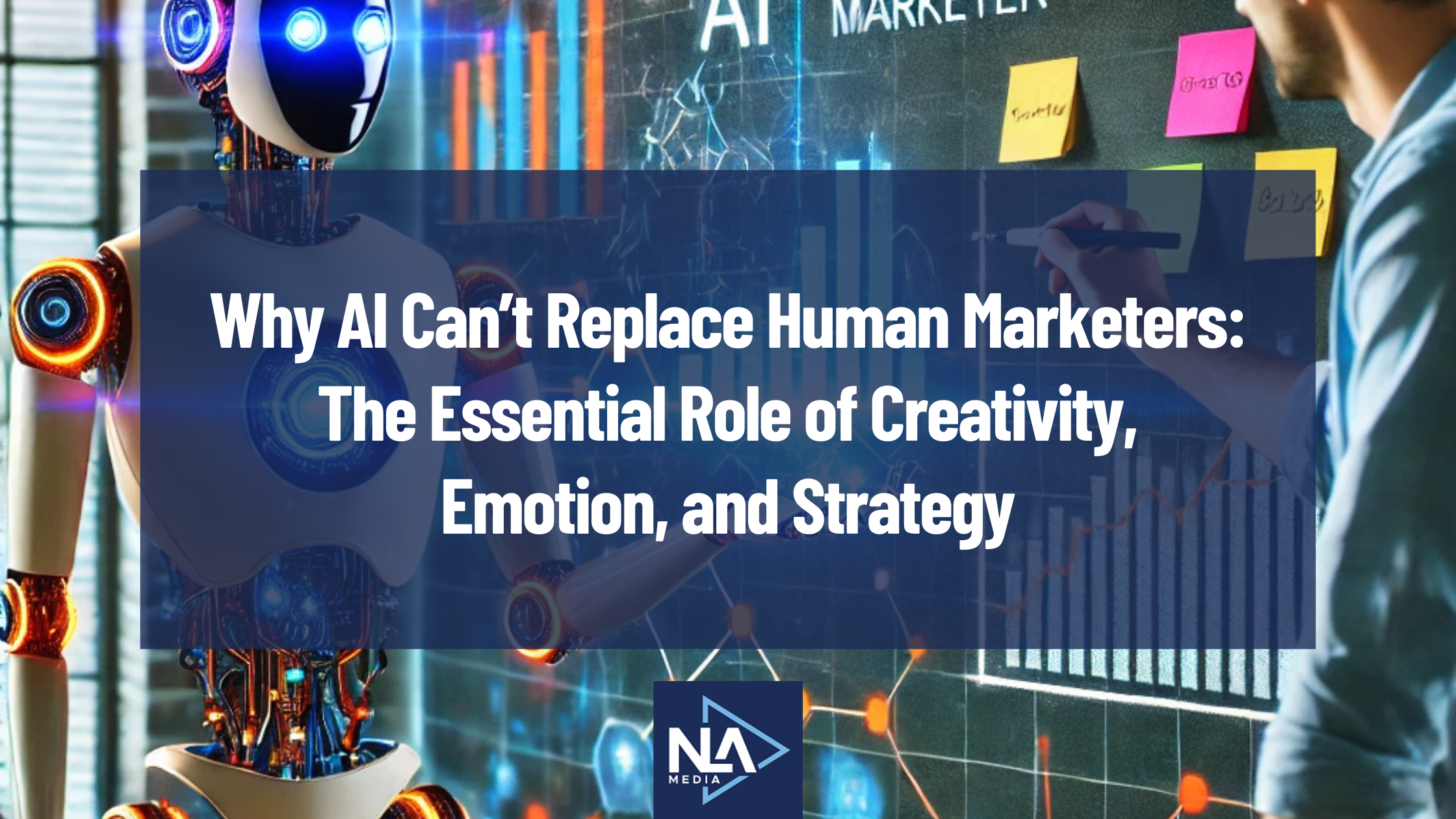 Why AI Can’t Replace Human Marketers The Essential Role of Creativity, Emotion, and Strategy