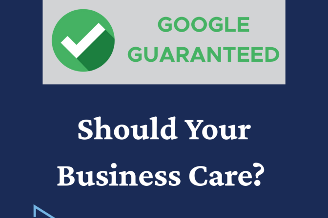What Is Google Guarantee? Should Your Business Care?