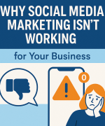 Why Social Media Marketing Isn’t Working for Your Business