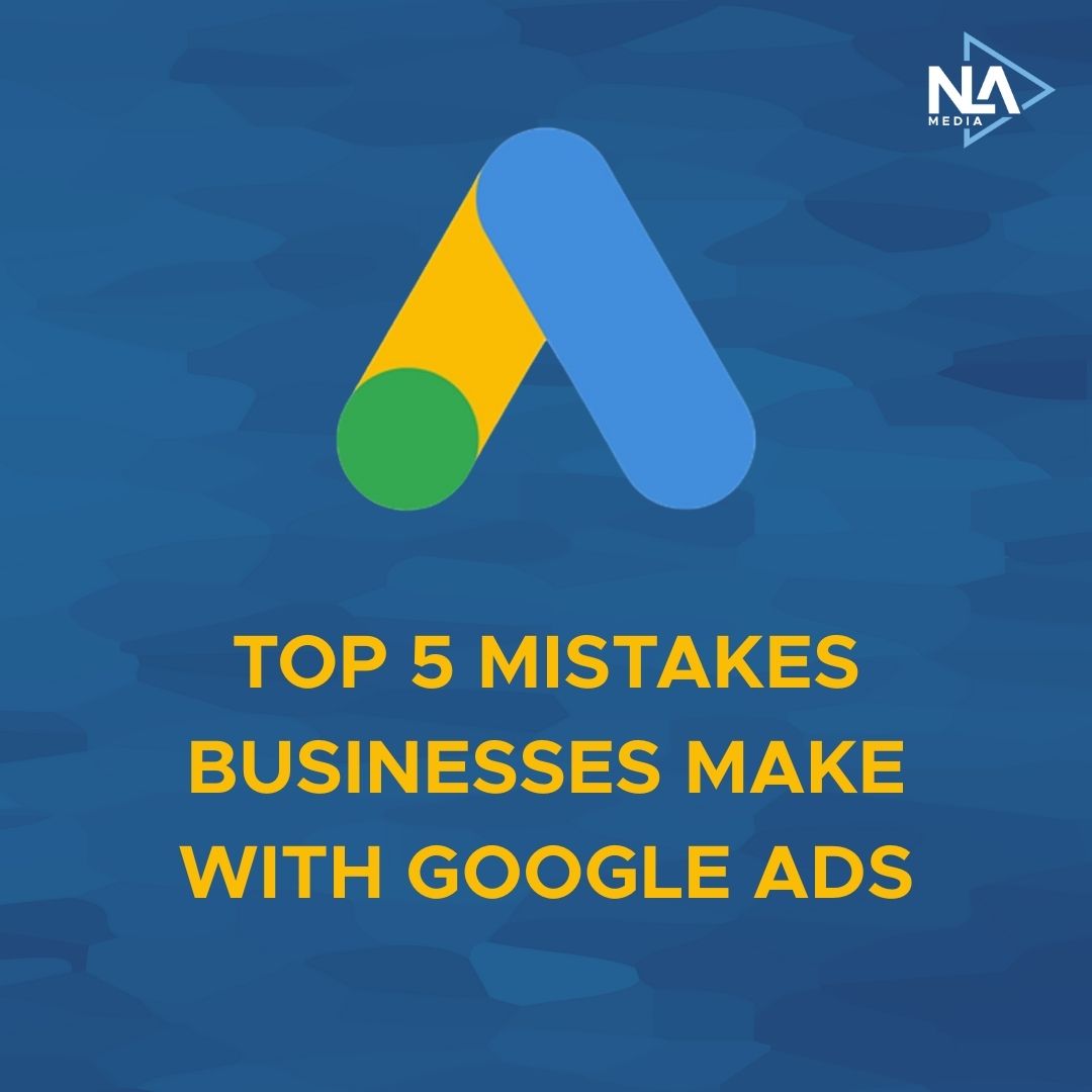 Top 5 Mistakes Businesses Make with Google Ads