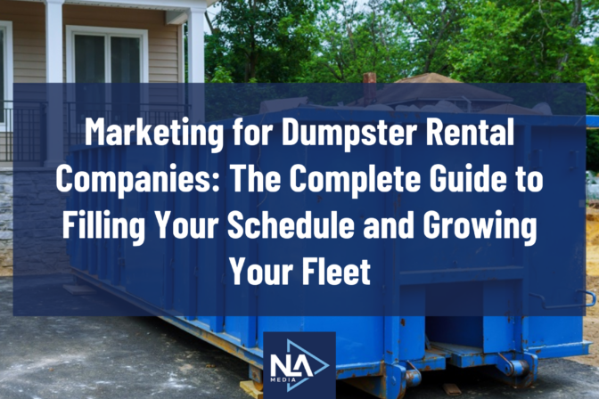 Marketing for Dumpster Rental Companies: The Complete Guide to Filling Your Schedule and Growing Your Fleet