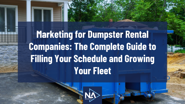 Marketing for Dumpster Rental Companies The Complete Guide to Filling Your Schedule and Growing Your Fleet