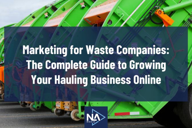 Marketing for Waste Companies: The Complete Guide to Growing Your Hauling Business Online