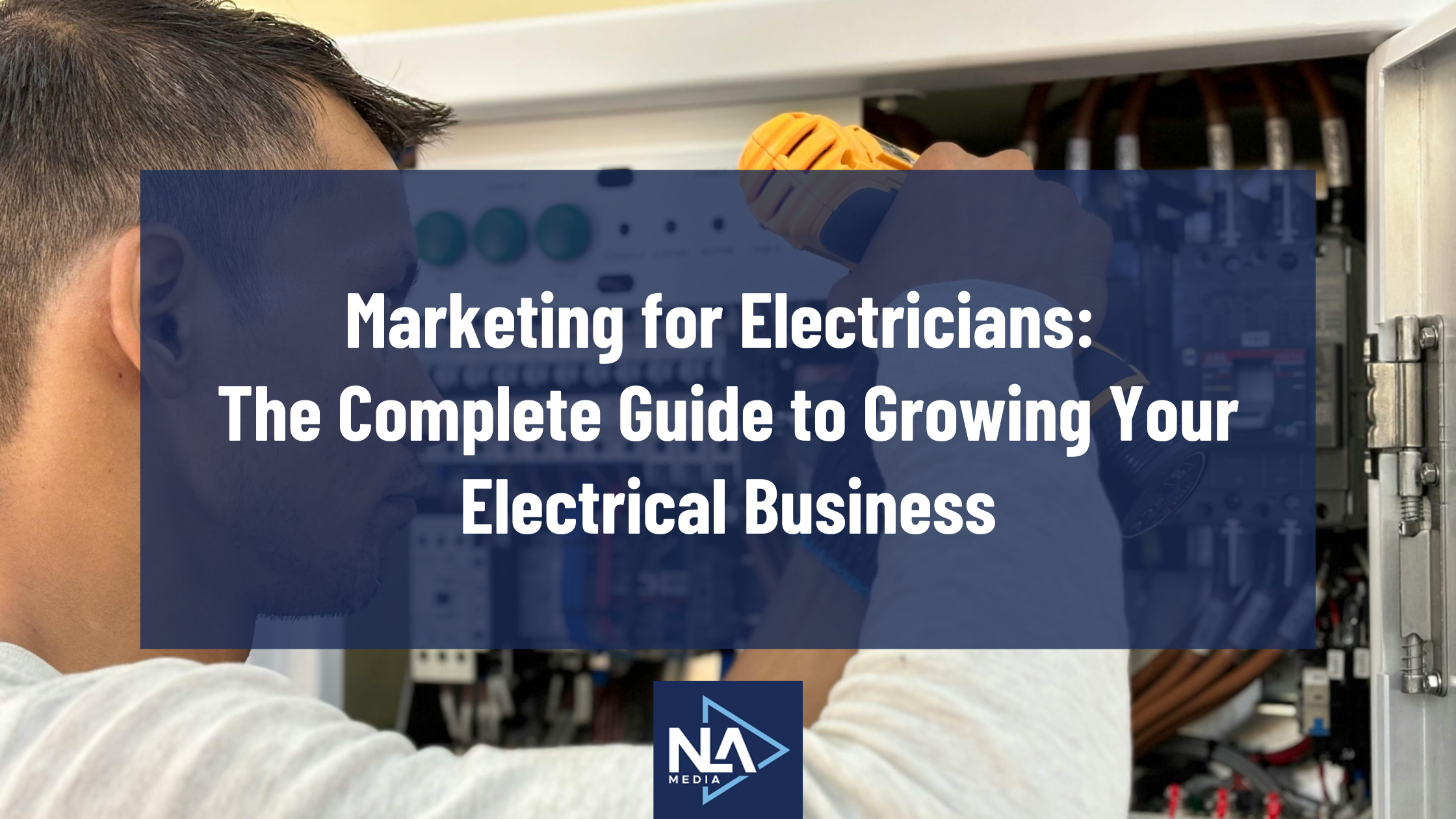Marketing for Electricians: The Complete Guide to Growing Your Electrical Business