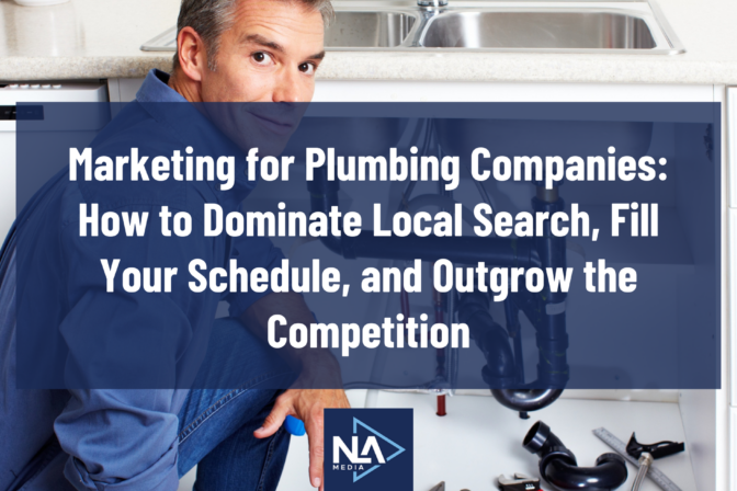 Marketing for Plumbing Companies: How to Dominate Local Search, Fill Your Schedule, and Outgrow the Competition