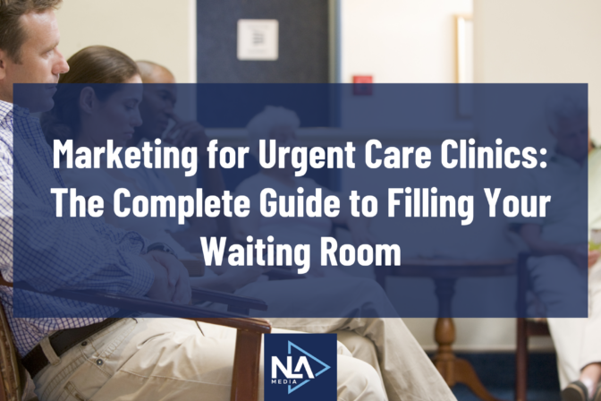 Marketing for Urgent Care Clinics: The Complete Guide to Filling Your Waiting Room