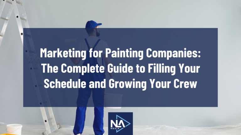 Marketing for Painting Companies The Complete Guide to Filling Your Schedule and Growing Your Crew