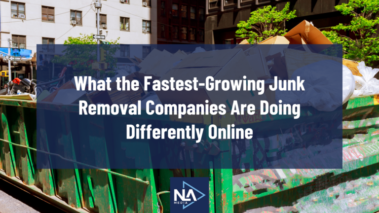 What the Fastest-Growing Junk Removal Companies Are Doing Differently Online