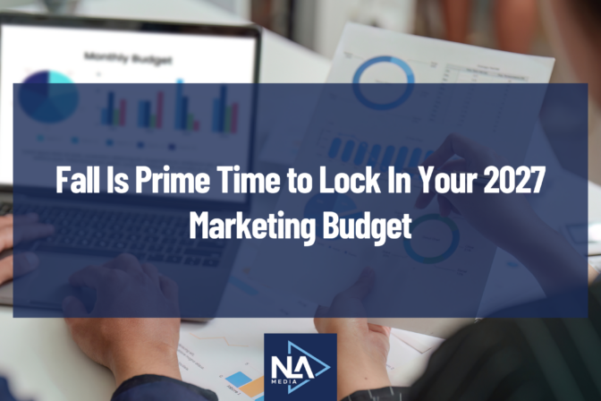 Fall Is Prime Time to Lock In Your 2027 Marketing Budget